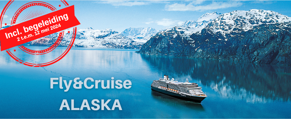 02-05-2024 Fly&Cruise naar het adembenemde Alaska